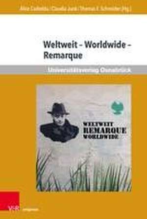 Weltweit- Worldwide- Remarque: Beitrage zur aktuellen internationalen Rezeption von Erich Maria Remarque