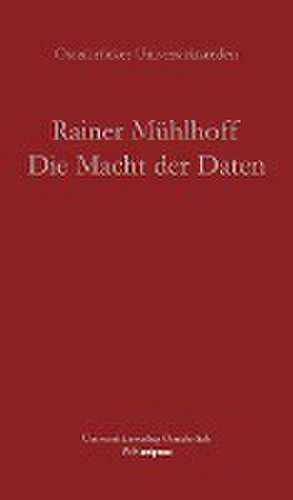 Die Macht der Daten: Warum kunstliche Intelligenz eine Frage der Ethik ist de Rainer Muhlhoff