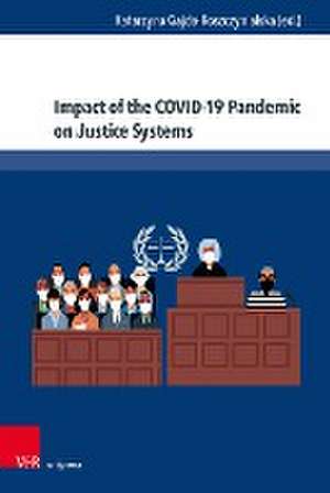 Impact of the COVID-19 Pandemic on Justice Systems: Reconstruction or Erosion of Justice Systems -- Case Study and Suggested Solution de Katarzyna Gajda-Roszczynialska