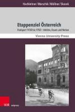 Etappenziel sterreich: Radsport 1930 bis 1950 - Helden, Raum und Nation de Bernhard Hachleitner