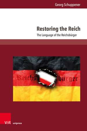 Restoring the Reich: The Language of the Reichsbürger de Georg Schuppener