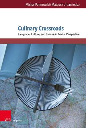 Culinary Crossroads: Language, Culture, and Cuisine in Global Perspective de Lubow Frolak