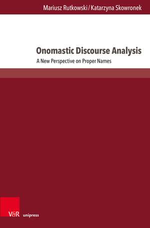 Onomastic Discourse Analysis: A New Perspective on Proper Names de Prof. Dr. Mariusz Rutkowski