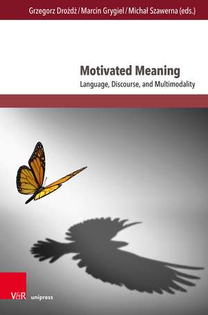 Motivated Meaning: Language, Discourse, and Multimodality de Bożena Duda