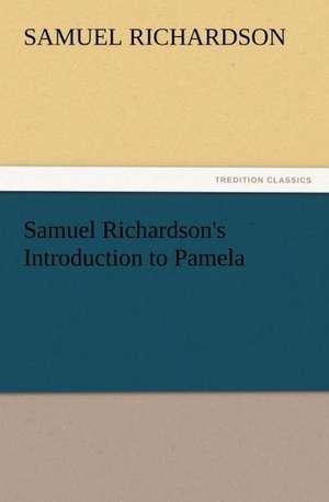 Samuel Richardson's Introduction to Pamela de Samuel Richardson