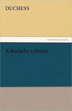 A Bachelor's Dream de Duchess