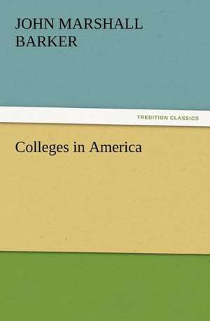 Colleges in America de John Marshall Barker