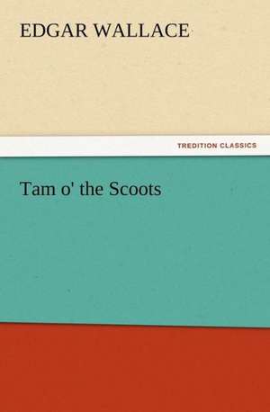 Tam O' the Scoots: A Christmas Rhyme de Edgar Wallace