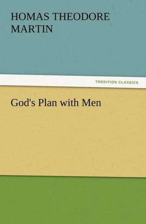 God's Plan with Men de T. T. (Thomas Theodore) Martin