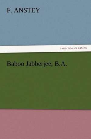 Baboo Jabberjee, B.A. de F. Anstey