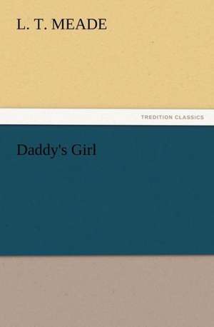 Daddy's Girl de L. T. Meade