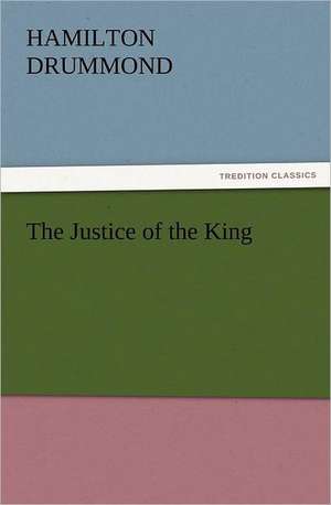 The Justice of the King de Hamilton Drummond