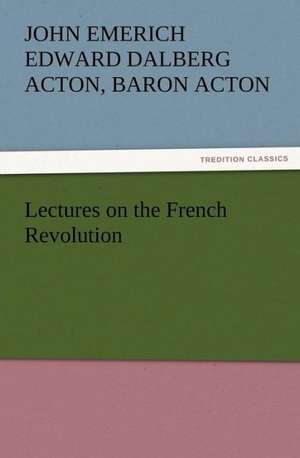 Lectures on the French Revolution de John Emerich