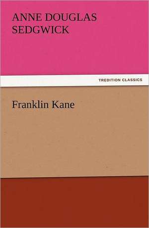 Franklin Kane de Anne Douglas Sedgwick