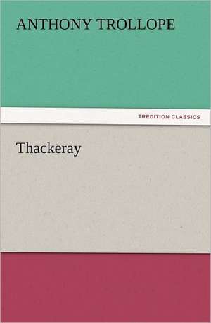 Thackeray de Anthony Trollope