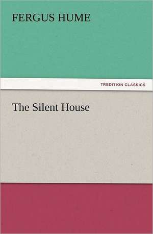 The Silent House de Fergus Hume