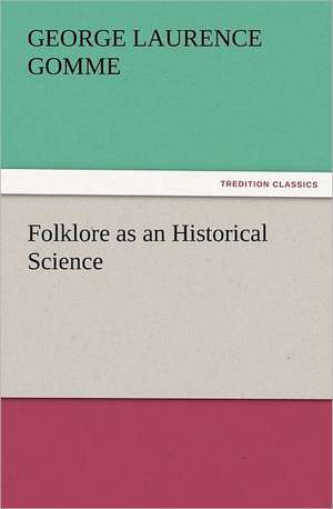 Folklore as an Historical Science de George Laurence Gomme