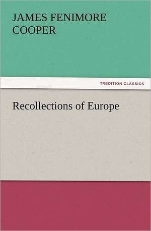 Recollections of Europe de James Fenimore Cooper