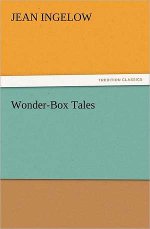 Wonder-Box Tales de Jean Ingelow