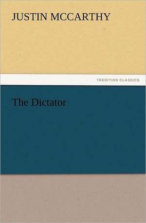 The Dictator de Justin McCarthy