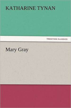 Mary Gray de Katharine Tynan