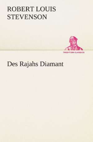 Des Rajahs Diamant de Robert Louis Stevenson