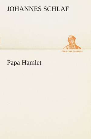 Papa Hamlet de Johannes Schlaf