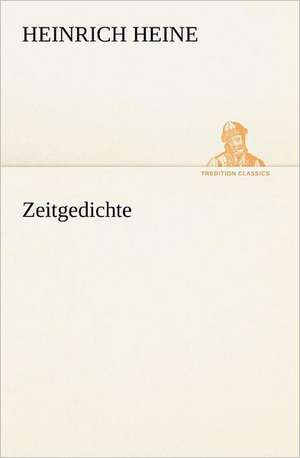 Zeitgedichte de Heinrich Heine