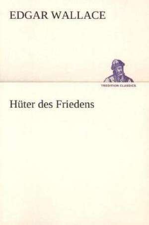 Huter Des Friedens: Margarete Thesing) de Edgar Wallace