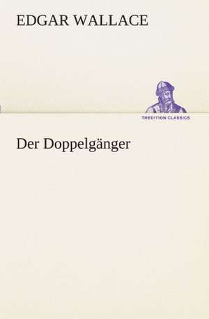 Der Doppelganger: Margarete Thesing) de Edgar Wallace