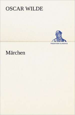 Marchen: Margarete Thesing) de Oscar Wilde