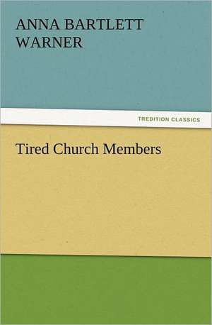 Tired Church Members de Anna Bartlett Warner