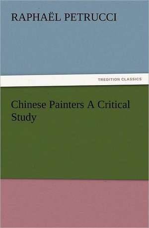 Chinese Painters a Critical Study: Ancient Egypt de Raphaël Petrucci