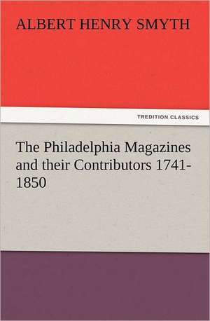 The Philadelphia Magazines and Their Contributors 1741-1850: Ancient Egypt de ALBERT HENRY SMYTH