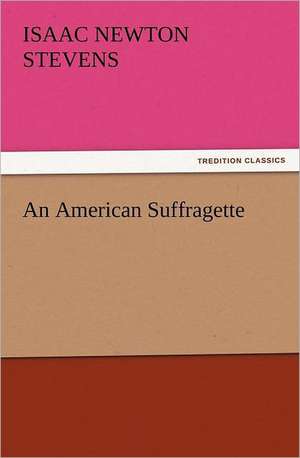 An American Suffragette de Isaac Newton Stevens