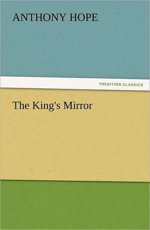 The King's Mirror de Anthony Hope