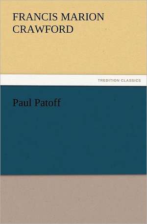 Paul Patoff de F. Marion (Francis Marion) Crawford