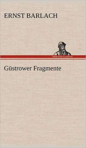 Güstrower Fragmente de Ernst Barlach