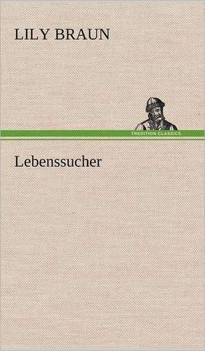 Lebenssucher de Lily Braun