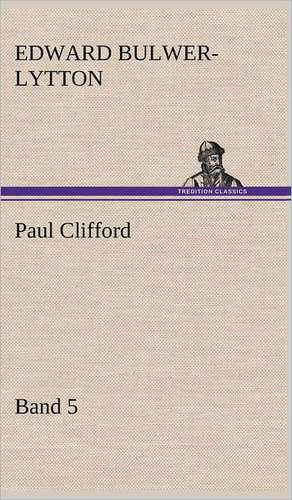 Paul Clifford Band 5 de Edward Bulwer-Lytton