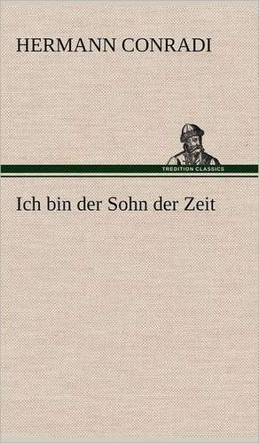 Ich Bin Der Sohn Der Zeit: Die Saugethiere 1 de Hermann Conradi