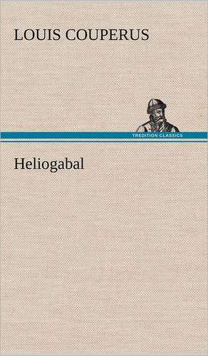 Heliogabal de Louis Couperus