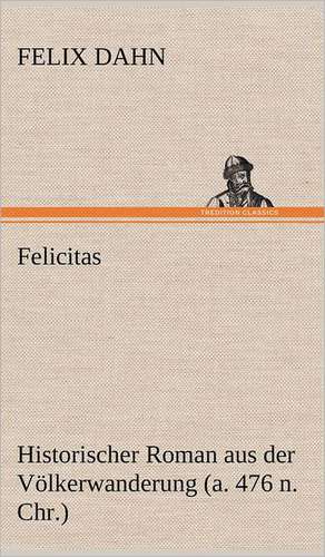Felicitas de Felix Dahn
