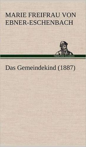 Das Gemeindekind (1887) de Marie Freifrau von Ebner-Eschenbach