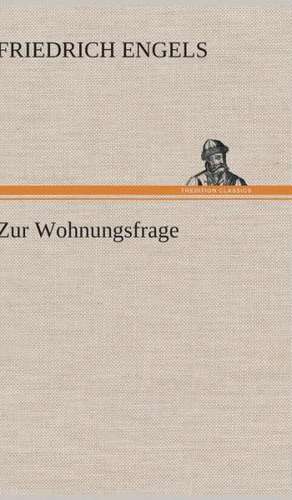 Zur Wohnungsfrage de Friedrich Engels