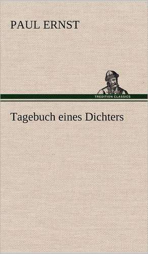 Tagebuch Eines Dichters: Philaletis) de Paul Ernst