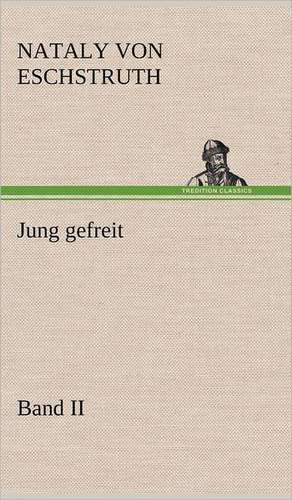 Jung Gefreit - 2: Philaletis) de Nataly von Eschstruth