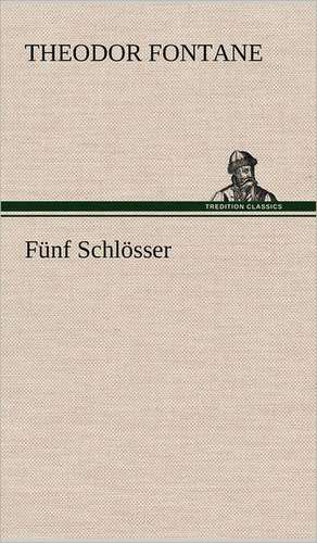 Funf Schlosser: Philaletis) de Theodor Fontane