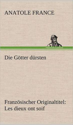 Die Gotter Dursten: Philaletis) de Anatole France