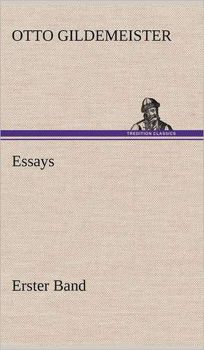 Essays - Erster Band de Otto Gildemeister